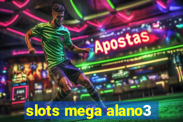 slots mega alano3